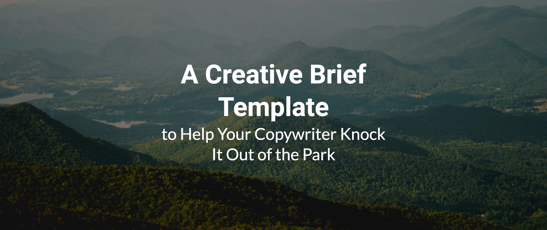 A Creative Brief Template to Help Your Copywriter Knock It Out of the Park