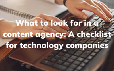 What to look for in a content agency: A checklist for technology companies